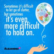 Sometimes it's difficult to let go of clutter, but sometimes it's even more difficult to hold on. #AlejandraTV