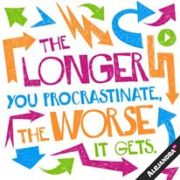 The Longer you procrastinate the worse it gets