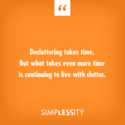 Decluttering takes time. But what takes even more time is continuing to live with clutter #AlejandraTV