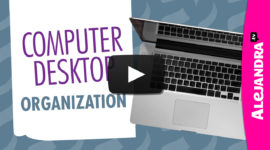 How to Organize Your Computer Desktop, Files, & Folders